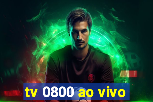 tv 0800 ao vivo